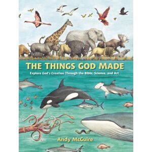Zondervan The Things God Made : Explore God’s Creation Through The Bible, Science, And Art Zondervan The Things God Made : Explore God’s Creation Through The Bible, Science, And Art
