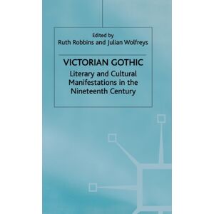 Palgrave USA Victorian Gothic : Literary And Cultural Manifestations In The Nineteenth Century Palgrave USA Victorian Gothic : Literary And Cultural Manifestations In The Nineteenth Century