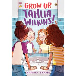 Little, Brown & Company Grow Up, Tahlia Wilkins! Little, Brown & Company Grow Up, Tahlia Wilkins!