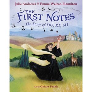 Little, Brown & Company The First Notes : The Story Of Do, Re, Mi Little, Brown & Company The First Notes : The Story Of Do, Re, Mi