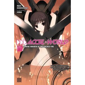 Little, Brown & Company Accel World, Vol. 6 (Novel) : Shrine Maiden Of The Sacred Fire Little, Brown & Company Accel World, Vol. 6 (Novel) : Shrine Maiden Of The Sacred Fire