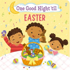 Little, Brown & Company One Good Night 'Til Easter Little, Brown & Company One Good Night 'Til Easter