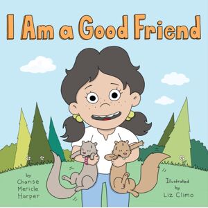 Little, Brown & Company I Am A Good Friend Little, Brown & Company I Am A Good Friend