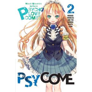 Little, Brown & Company Psycome, Vol. 2 : Murder Princess And The Summer Death Camp Little, Brown & Company Psycome, Vol. 2 : Murder Princess And The Summer Death Camp