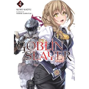 Little, Brown & Company Goblin Slayer, Vol. 4 (Light Novel) Little, Brown & Company Goblin Slayer, Vol. 4 (Light Novel)