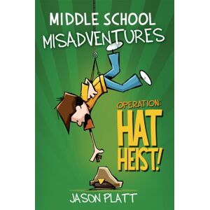 Little, Brown & Company Middle School Misadventures: Operation Hat Heist! Little, Brown & Company Middle School Misadventures: Operation Hat Heist!