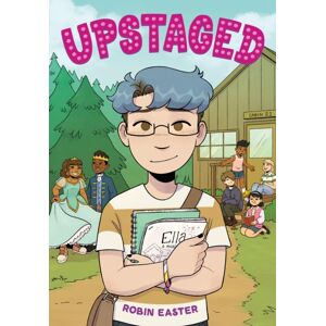 Little, Brown & Company Upstaged (A Graphic Novel) Little, Brown & Company Upstaged (A Graphic Novel)