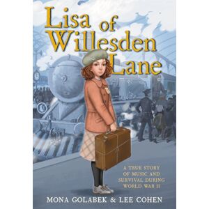 Little, Brown & Company Lisa Of Willesden Lane : A True Story Of Music And Survival During World War Ii Little, Brown & Company Lisa Of Willesden Lane : A True Story Of Music And Survival During World War Ii