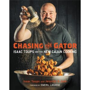 Little, Brown & Company Chasing The Gator : Isaac Toups And The Cajun Cooking Little, Brown & Company Chasing The Gator : Isaac Toups And The Cajun Cooking