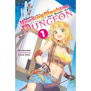 Little, Brown & Company Reborn As A Vending Machine, I Now Wander The Dungeon, Vol. 1 (Light Novel) Little, Brown & Company Reborn As A Vending Machine, I Now Wander The Dungeon, Vol. 1 (Light Novel)