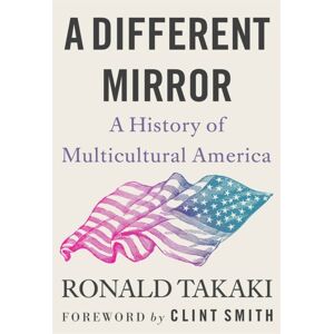 Little, Brown & Company A Different Mirror : A History Of Multicultural America Little, Brown & Company A Different Mirror : A History Of Multicultural America