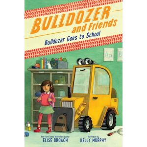 Little, Brown & Company Bulldozer Goes To School Little, Brown & Company Bulldozer Goes To School