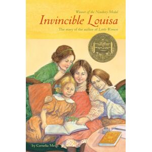 Little, Brown & Company Invincible Louisa : The Story Of The Author Of Little Women Little, Brown & Company Invincible Louisa : The Story Of The Author Of Little Women
