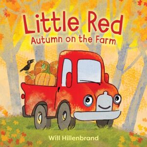 Little, Brown & Company Little Red, Autumn On The Farm : Autumn On The Farm Little, Brown & Company Little Red, Autumn On The Farm : Autumn On The Farm