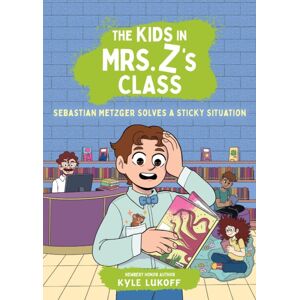 Little, Brown & Company The Kids In Mrs. Z'S Class: Sebastian Metzger Solves A Sticky Situation Little, Brown & Company The Kids In Mrs. Z'S Class: Sebastian Metzger Solves A Sticky Situation