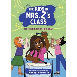 Little, Brown & Company The Kids In Mrs. Z'S Class: Fia Hosein Finds Her Beat Little, Brown & Company The Kids In Mrs. Z'S Class: Fia Hosein Finds Her Beat
