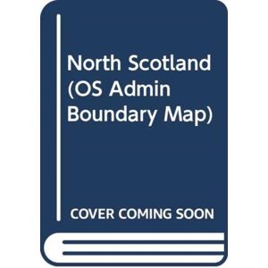 Ordnance Survey North Scotland Ordnance Survey North Scotland