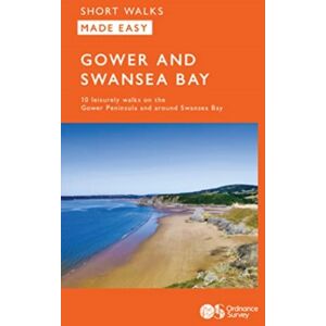 Ordnance Survey Os Short Walks Made Easy - Gower And Swansea Bay : 10 Leisurely Walks Ordnance Survey Os Short Walks Made Easy - Gower And Swansea Bay : 10 Leisurely Walks