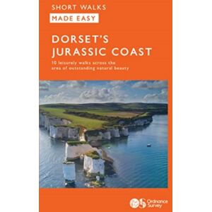 Ordnance Survey Os Short Walks Made Easy - Dorset'S Jurassic Coast : 10 Leisurely Walks Ordnance Survey Os Short Walks Made Easy - Dorset'S Jurassic Coast : 10 Leisurely Walks