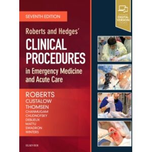 Elsevier - Health Sciences Division Roberts And Hedges' Clinical Procedures In Emergency Medicine And Acute Care Elsevier - Health Sciences Division Roberts And Hedges' Clinical Procedures In Emergency Medicine And Acute Care