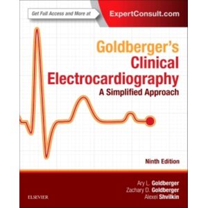 Elsevier - Health Sciences Division Goldberger'S Clinical Electrocardiography : A Simplified Approach Elsevier - Health Sciences Division Goldberger'S Clinical Electrocardiography : A Simplified Approach