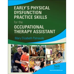 Elsevier - Health Sciences Division Early'S Physical Dysfunction Practice Skills For The Occupational Therapy Assistant Elsevier - Health Sciences Division Early'S Physical Dysfunction Practice Skills For The Occupational Therapy Assistant