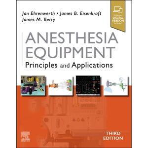 Elsevier - Health Sciences Division Anesthesia Equipment : Principles And Applications Elsevier - Health Sciences Division Anesthesia Equipment : Principles And Applications