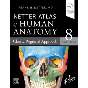 Elsevier - Health Sciences Division Netter Atlas Of Human Anatomy: Classic Regional Approach : Paperback + Elsevier - Health Sciences Division Netter Atlas Of Human Anatomy: Classic Regional Approach : Paperback +