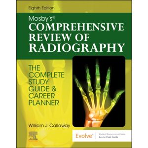 Elsevier - Health Sciences Division Mosby'S Comprehensive Review Of Radiography : The Complete Study Guide And Career Planner Elsevier - Health Sciences Division Mosby'S Comprehensive Review Of Radiography : The Complete Study Guide And Career Planner