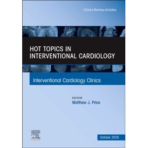 Elsevier - Health Sciences Division Hot Topics In Interventional Cardiology : Volume 8-4 Elsevier - Health Sciences Division Hot Topics In Interventional Cardiology : Volume 8-4
