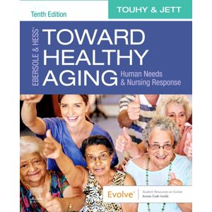 Elsevier - Health Sciences Division Ebersole & Hess' Toward Healthy Aging : Human Needs And Nursing Response Elsevier - Health Sciences Division Ebersole & Hess' Toward Healthy Aging : Human Needs And Nursing Response