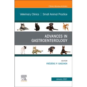 Elsevier - Health Sciences Division Advances In Gastroenterology, An Issue Of Veterinary Clinics Of North America: Small Animal Practice : Volume 51-1 Elsevier - Health Sciences Division Advances In Gastroenterology, An Issue Of Veterinary Clinics Of North America: Small Animal Practice : Volume 51-1