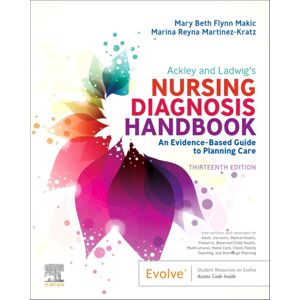 Elsevier - Health Sciences Division Ackley And Ladwig'S Nursing Diagnosis Handbook : An Evidence-Based Guide To Planning Care Elsevier - Health Sciences Division Ackley And Ladwig'S Nursing Diagnosis Handbook : An Evidence-Based Guide To Planning Care