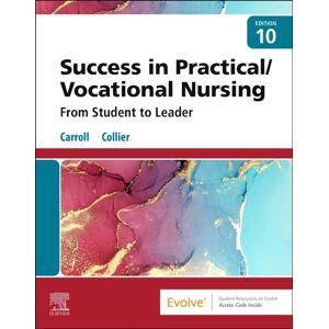 Elsevier - Health Sciences Division Success In Practical/vocational Nursing : From Student To Leader Elsevier - Health Sciences Division Success In Practical/vocational Nursing : From Student To Leader