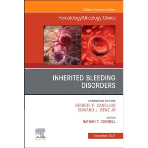 Elsevier - Health Sciences Division Inherited Bleeding Disorders, An Issue Of Hematology/oncology Clinics Of North America : Volume 35-6 Elsevier - Health Sciences Division Inherited Bleeding Disorders, An Issue Of Hematology/oncology Clinics Of North America : Volume 35-6