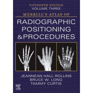 Elsevier - Health Sciences Division Merrill'S Atlas Of Radiographic Positioning And Procedures - Volume 3 Elsevier - Health Sciences Division Merrill'S Atlas Of Radiographic Positioning And Procedures - Volume 3