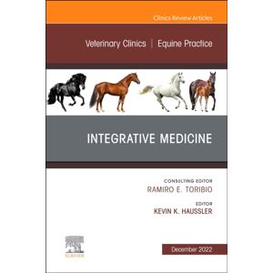 Elsevier - Health Sciences Division Integrative Medicine, An Issue Of Veterinary Clinics Of North America: Equine Practice : Volume 38-3 Elsevier - Health Sciences Division Integrative Medicine, An Issue Of Veterinary Clinics Of North America: Equine Practice : Volume 38-3