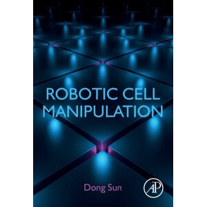 Elsevier Science & Technology Robotic Cell Manipulation Elsevier Science & Technology Robotic Cell Manipulation