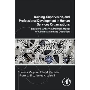 Elsevier Science & Technology Training, Supervision, And Professional Development In Human Services Organizations : Envisionsmart™: A Melmark Model Of Administration And Operation Elsevier Science & Technology Training, Supervision, And Professional Development In Human Services Organizations : Envisionsmart™: A Melmark Model Of Administration And Operation