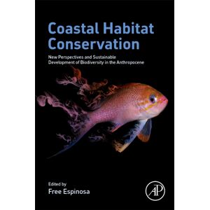 Elsevier Science & Technology Coastal Habitat Conservation : Perspectives And Sustainable Development Of Biodiversity In The Anthropocene Elsevier Science & Technology Coastal Habitat Conservation : Perspectives And Sustainable Development Of Biodiversity In The Anthropocene