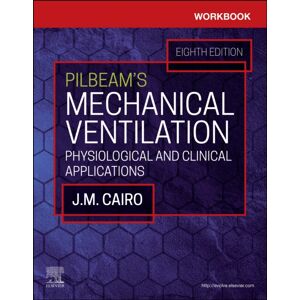 Elsevier - Health Sciences Division Workbook For Pilbeam'S Mechanical Ventilation : Physiological And Clinical Applications Elsevier - Health Sciences Division Workbook For Pilbeam'S Mechanical Ventilation : Physiological And Clinical Applications