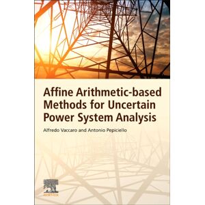 Elsevier - Health Sciences Division Affine Arithmetic-Based Methods For Uncertain Power System Analysis Elsevier - Health Sciences Division Affine Arithmetic-Based Methods For Uncertain Power System Analysis
