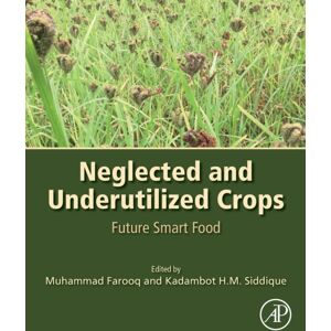 Elsevier Science & Technology Neglected And Underutilized Crops : Future Food Elsevier Science & Technology Neglected And Underutilized Crops : Future Food
