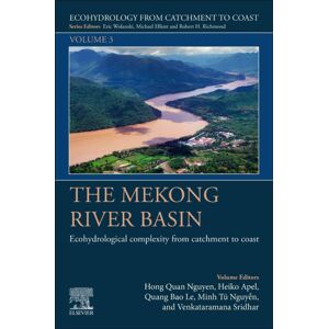 Elsevier - Health Sciences Division The Mekong River Basin : Ecohydrological Complexity From Catchment To Coast Elsevier - Health Sciences Division The Mekong River Basin : Ecohydrological Complexity From Catchment To Coast