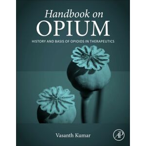 Elsevier Science & Technology Handbook On Opium : History And Basis Of Opioids In Therapeutics Elsevier Science & Technology Handbook On Opium : History And Basis Of Opioids In Therapeutics