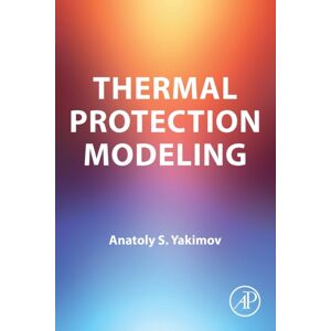 Elsevier Science & Technology Thermal Protection Modeling Elsevier Science & Technology Thermal Protection Modeling