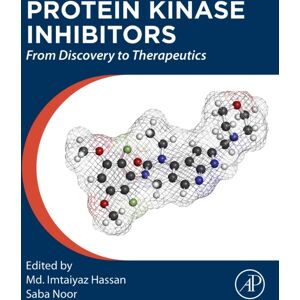 Elsevier Science & Technology Protein Kinase Inhibitors : From Discovery To Therapeutics Elsevier Science & Technology Protein Kinase Inhibitors : From Discovery To Therapeutics