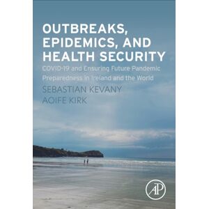 Elsevier Science & Technology Outbreaks, Epidemics, And Health Security : Covid-19 And Ensuring Future Pandemic Preparedness In Ireland And The World Elsevier Science & Technology Outbreaks, Epidemics, And Health Security : Covid-19 And Ensuring Future Pandemic Preparedness In Ireland And The World