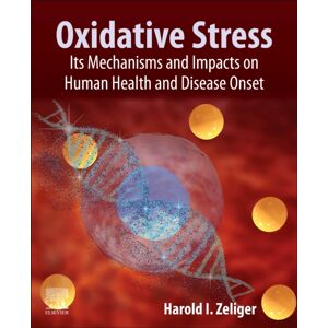 Elsevier Science & Technology Oxidative Stress : Its Mechanisms And Impacts On Human Health And Disease Onset Elsevier Science & Technology Oxidative Stress : Its Mechanisms And Impacts On Human Health And Disease Onset