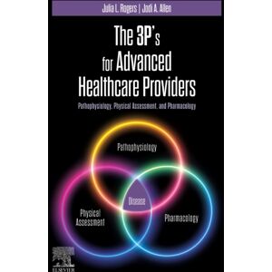 Elsevier - Health Sciences Division The 3p'S For Advanced Healthcare Providers : Pathophysiology, Physical Assessment, And Pharmacology Elsevier - Health Sciences Division The 3p'S For Advanced Healthcare Providers : Pathophysiology, Physical Assessment, And Pharmacology